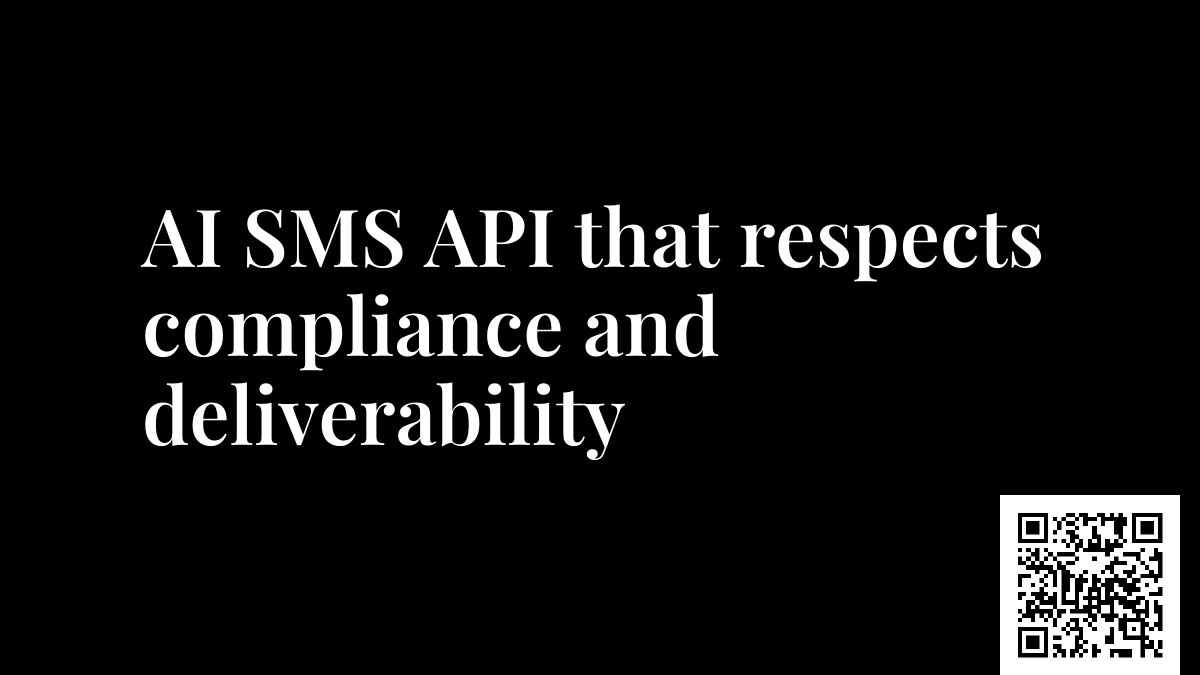 AI SMS API that respects compliance and deliverability
