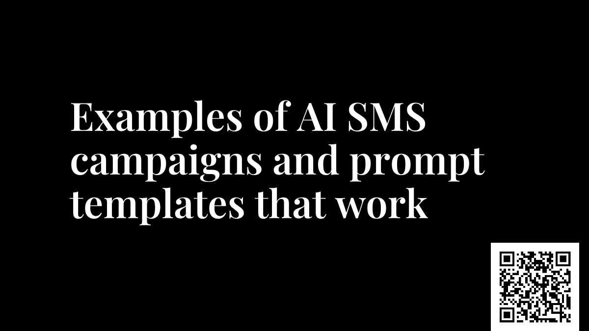 Examples of AI SMS campaigns and prompt templates that work