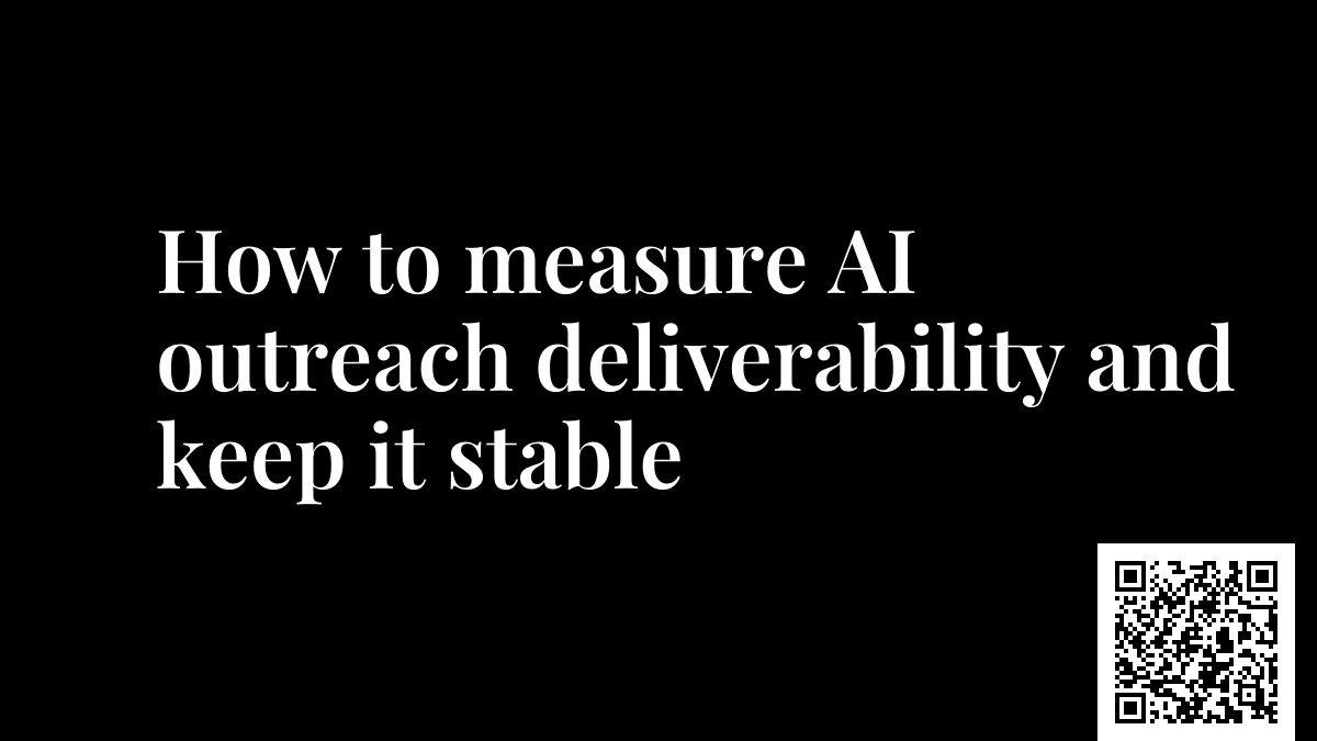 How to measure AI outreach deliverability and keep it stable